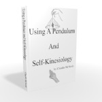 Using A Pendulum And Self-Kinesiology EBook by Claudia McNeely - askclaudia.com